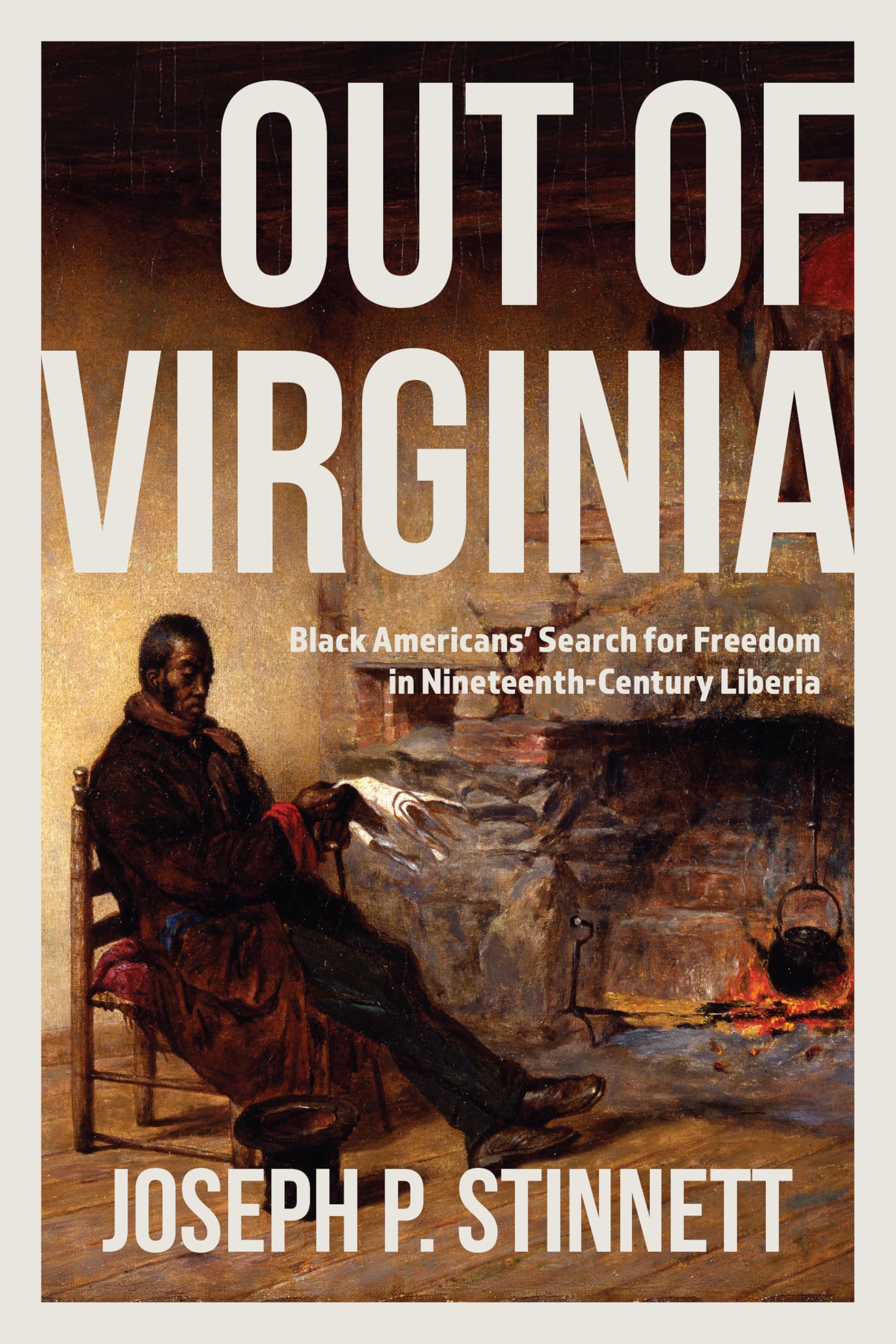 Out of Virginia: Black Americans’ Search for Freedom in Nineteenth-Century Liberia