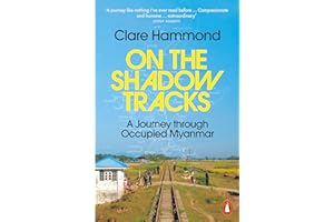 On the Shadow Tracks: A Journey through Occupied Myanmar