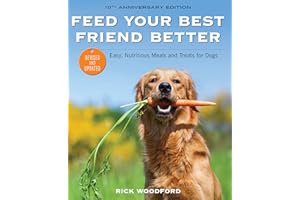 Feed Your Best Friend Better, Revised Edition: Easy, Nutritious Meals and Treats for Dogs