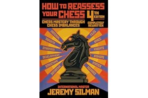 How to Reassess Your Chess, 4th Edition: Chess Mastery Through Imbalances