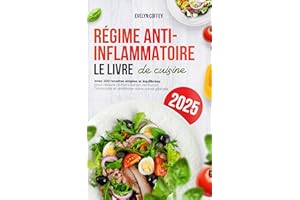 Régime Anti-Inflammatoire: Le livre de cuisine avec 200 recettes simples et équilibrées pour réduire l'inflammation, renforce