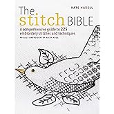 The Stitch Bible: A comprehensive guide to 225 embroidery stitches and techniques
