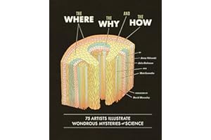 The Where, The Why, and The How: 75 Artists Illustrate Wondrous Mysteries of Science
