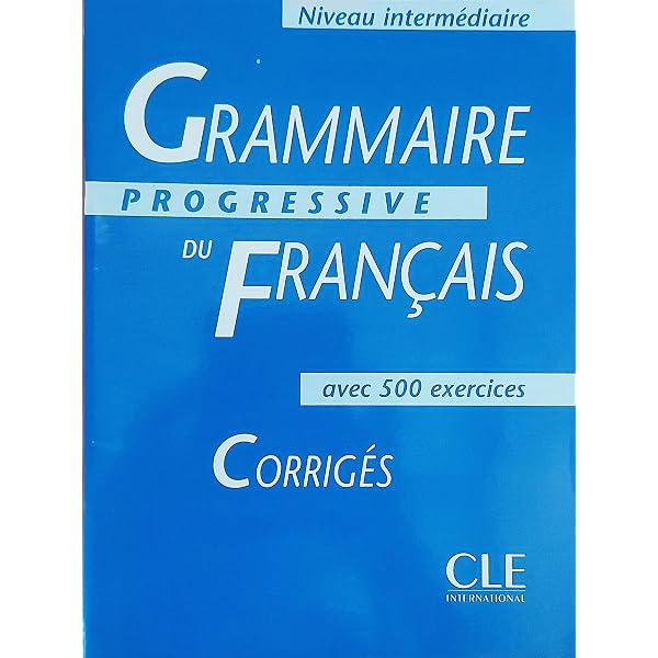 Grammaire Progressive Du Francais: Corriges - Niveau Avance by
