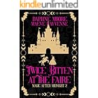 Twice Bitten at the Faire: A Life After Magic Cozy Fantasy (Magic After Midnight Book 2)