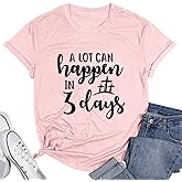 ALLTB A Lot Can Happen in 3 Days Shirt Women Christian Easter Tshirts Funny Letter Printed Religious Quotes Shirts Tops