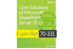 Exam Ref 70-331 Core Solutions of Microsoft SharePoint Server 2013 (MCSE)