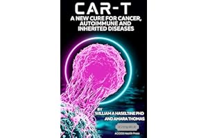 CAR T: A New Cure for Cancer, Autoimmune and Inherited Disease