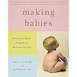 Making Babies: A Proven 3-Month Program for Maximum Fertility