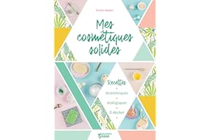 Mes cosmétiques solides: Recettes économiques, écologiques, 0 déchet (Mango green) (French Edition)