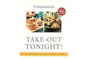 Weight Watchers Take-Out Tonight!: 150+ Restaurant Favorites to Make at Home--All Recipes With POINTS Value of 8 or Less