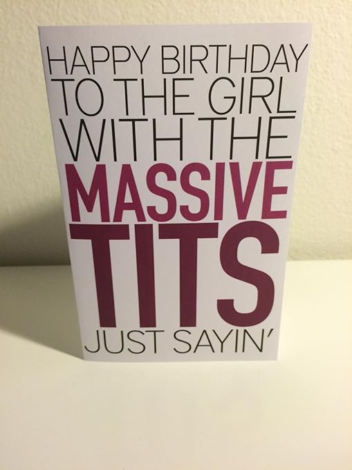 Girl With The Biggest Tits Large Bold And Daring Birthday