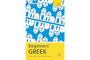 Beginners' Greek: Learn faster. Remember more.