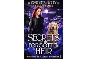 Secrets of the Forgotten Heir: An Urban Fantasy Novel (Witchlight Magical Mysteries Book 1)