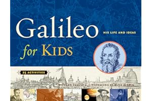 Galileo for Kids: His Life and Ideas, 25 Activities (Volume 17)