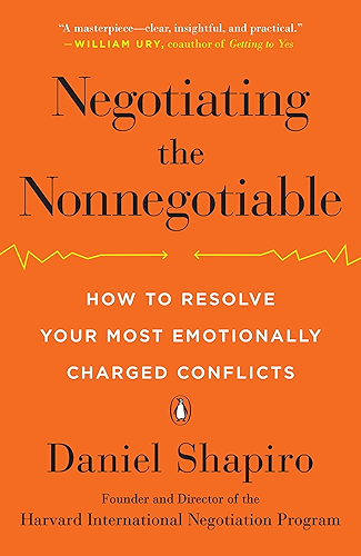 Download Negotiating the Nonnegotiable: How to Resolve Your Most Emotionally Charged Conflicts (English Edition) PDF