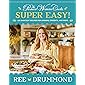 The Pioneer Woman Cooks―Super Easy!: 120 Shortcut Recipes for Dinners, Desserts, and More