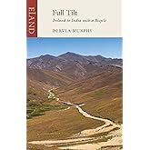 Full Tilt: Ireland to India with a Bicycle