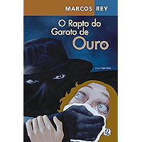 O rapto do garoto de ouro (Marcos Rey) (Portuguese Edition) book cover O rapto do garoto de ouro (Marcos Rey) (Portuguese Edition) book cover