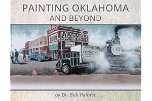 Painting Oklahoma and Beyond: Murals by Dr. Bob Palmer