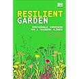 Resilient Garden: Sustainable Gardening for a Changing Climate