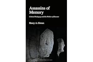 Assassins of Memory: Critical Pedagogy and the Politics of Erasure