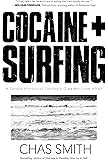 Cocaine + Surfing: A Sordid History of Surfing's Greatest Love Affair