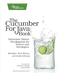 The Cucumber for Java Book: Behaviour-Driven Development for Testers and Developers