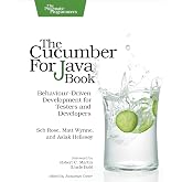 The Cucumber for Java Book: Behaviour-Driven Development for Testers and Developers