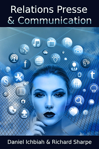 Download Relations Presse & Communication: Les 3 clés pour réussir sa communication aux médias PDF