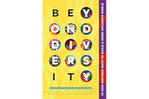 Beyond Diversity: 12 Non-Obvious Ways To Build A More Inclusive World