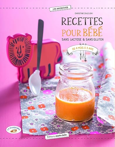 Download Recettes pour bébé sans lactose & sans gluten : De 4 mois à 3 ans PDF