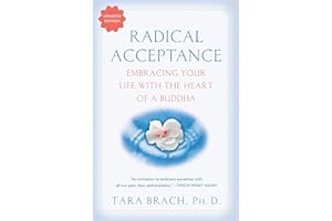 Radical Acceptance: Embracing Your Life With the Heart of a Buddha