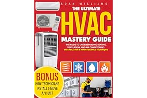HVAC Mastery Guide [8 in 1]: The Ultimate in HVAC From Basics to Advanced with Comprehensive Insights on Residential & Commer