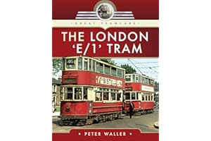 The London 'E/1' Tram (Great Tramcars)