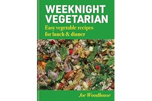 Weeknight Vegetarian: Easy Vegetable Recipes for Lunch & Dinner