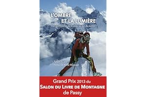L'ombre et la lumière: Grand Prix 2013 du Salon du Livre de Montagne de Passy. (French Edition)