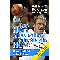 Das Herz muss voller sein als die Hose: Handball ist sein Leben (German Edition) book cover Das Herz muss voller sein als die Hose: Handball ist sein Leben (German Edition) book cover
