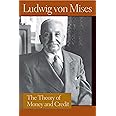 The Theory of Money and Credit (Liberty Fund Library of the Works of Ludwig von Mises)