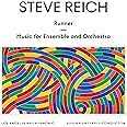Steve Reich: Runner / Music for Ensemble and Orchestra