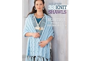 33 Knit Shawls: Beautiful Wraps in Cables and Lace-Exquisite Collection of Shawls Covers many Different Techniques, Stitches, and Yarns