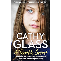 A Terrible Secret: The next gripping story from bestselling author, Cathy Glass book cover A Terrible Secret: The next gripping story from bestselling author, Cathy Glass book cover