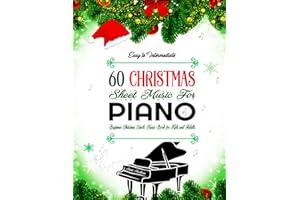 60 EASY TO INTERMEDIATE CHRISTMAS SHEET MUSIC FOR PIANO: Beginner Christmas Carols Music Book for Kids and Adults - Easy pian