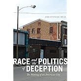 Race and the Politics of Deception: The Making of an American City