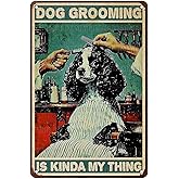 Dog Vintage Sign Dog Grooming Is Kinda My Thing Metal Aluminum Tin Sign for Home Bar Pub Kitchen Garage Restaurant Wall Deocr 12 * 8inch