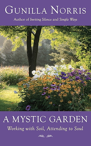 Download A Mystic Garden: Working with Soil, Attending to Soul (English Edition) PDF
