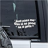 MYMKO Just Pass Me This is as Good as It Gets Decal, Funny Car Window Decals, 6 Inches UV DTF Tranfer Car Stickers, Weatherproof Car Truck Window Bumper Sticker, Car Stickers and Decals for Women Man