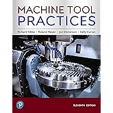 Machine Tool Practices (What's New in Trades &amp; Technology)