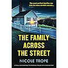 The Family Across the Street: A totally unputdownable psychological thriller with a shocking twist