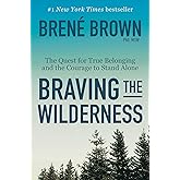 Braving the Wilderness: Reese's Book Club: The Quest for True Belonging and the Courage to Stand Alone